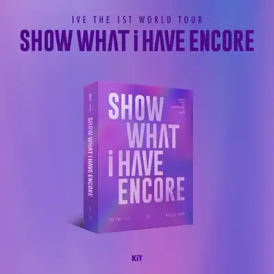 IVE - THE 1ST WORLD TOUR [SHOW WHAT I HAVE - ENCORE] (KiT VIDEO)