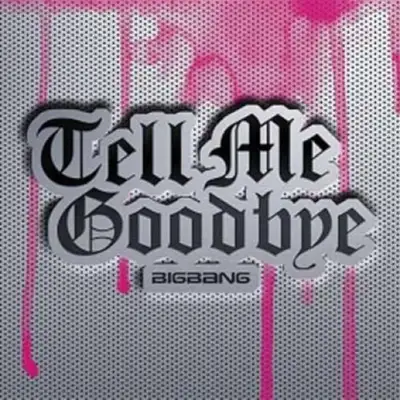 BIGBANG Japan Single 4th: Tell Me Goodbye